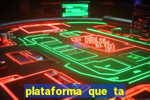 plataforma que ta pagando agora